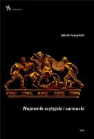 Wojownik scytyjski i sarmacki. Autor: Jakub Juszyński. SmakLiter.pl Okładka książki Wojownik scytyjski i sarmacki