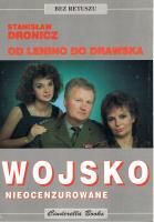 Wojsko nieocenzurowane. Od lenino do Drawska. Autor: Dronicz Stanisław. SmakLiter.pl Okładka książki Wojsko nieocenzurowane. Od lenino do Drawska