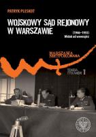 Wojskowy Sąd Rejonowy w Warszawie (1946-1955). Autor: red. Patryk Pleskot. SmakLiter.pl Okładka książki Wojskowy Sąd Rejonowy w Warszawie (1946-1955)