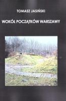 Wokół początków Warszawy. Autor: Tomasz Jesiński. SmakLiter.pl Okładka książki Wokół początków Warszawy
