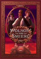Wolność albo śmierć T.1. Autor: Herzyk. SmakLiter.pl Okładka książki Wolność albo śmierć T.1