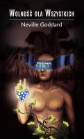 Wolność dla Wszystkich. Autor: Neville Goddard. SmakLiter.pl Okładka książki Wolność dla Wszystkich