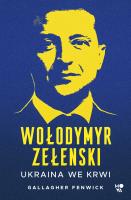 Wołodymyr Zełenski. Ukraina we krwi. Autor: Gallagher Fenwick. SmakLiter.pl Okładka książki Wołodymyr Zełenski. Ukraina we krwi