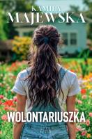 Wolontariuszka. Autor: Majewska Kamila. SmakLiter.pl Okładka książki Wolontariuszka