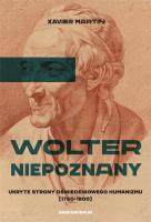 Wolter niepoznany. Ukryte strony oświeceniowego... Autor: Xavier Martin. SmakLiter.pl Okładka książki Wolter niepoznany. Ukryte strony oświeceniowego..