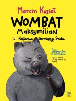 Wombat Maksymilian i Królestwo Grzmiącego Smoka. Autor: Marcin Kozioł. SmakLiter.pl Okładka książki Wombat Maksymilian i Królestwo Grzmiącego Smoka