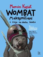 Wombat Maksymilian i misja na dachu świata. Autor: Marcin Kozioł. SmakLiter.pl Okładka książki Wombat Maksymilian i misja na dachu świata