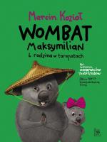 Wombat Maksymilian i rodzina w tarapatach. Autor: Marcin Kozioł. SmakLiter.pl Okładka książki Wombat Maksymilian i rodzina w tarapatach