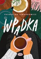 Wpadka. Autor: Katarzyna Lewandowicz. SmakLiter.pl Okładka książki Wpadka