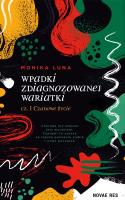 Okładka książki Wpadki zdiagnozowanej wariatki. Część 1. Czadowe życie