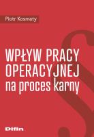 Okładka książki Wpływ pracy operacyjnej na proces karny