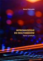 Wprowadzenie do multimediów. Teoria i praktyka. Autor: Maria Pietruszka. SmakLiter.pl Okładka książki Wprowadzenie do multimediów. Teoria i praktyka