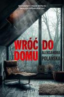 Wróć do domu. Autor: Polańska Aleksandra. SmakLiter.pl Okładka książki Wróć do domu