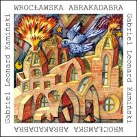Wrocławska Abrakadabra. Autor: Kamiński Gabriel Leonard. SmakLiter.pl Okładka książki Wrocławska Abrakadabra
