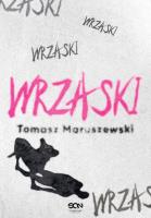Wrzaski. Autor: Tomasz Maruszewski. SmakLiter.pl Okładka książki Wrzaski