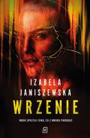 Wrzenie. Larysa Luboń i Bruno Wilczyński. Tom 4. Autor: Izabela Janiszewska. SmakLiter.pl Okładka książki Wrzenie. Larysa Luboń i Bruno Wilczyński. Tom 4