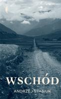 Wschód. Autor: Andrzej Stasiuk. SmakLiter.pl Okładka książki Wschód