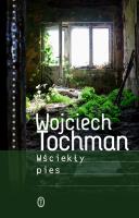 Wściekły pies. Autor: Wojciech Tochman. SmakLiter.pl Okładka książki Wściekły pies