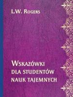 Wskazówki dla studentów nauk tajemnych. Autor: L.W. Rogers. SmakLiter.pl Okładka książki Wskazówki dla studentów nauk tajemnych