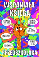 Wspaniała księga przedszkolaka. Autor: Wileńska Agnieszka. SmakLiter.pl Okładka książki Wspaniała księga przedszkolaka