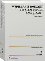 Wspieranie rodziny i system pieczy zastępczej. Komentarz. Autor: Nitecki Stanisław, Wilk Aleksandra. SmakLiter.pl Okładka książki Wspieranie rodziny i system pieczy zastępczej. Komentarz