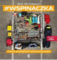 #wspinaczka. Podręcznik dla początkujących i średnio zaawansowanych. Autor: Marcin ''Yeti'' Tomaszewski. SmakLiter.pl Okładka książki #wspinaczka. Podręcznik dla początkujących i średnio zaawansowanych