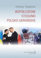 Współczesne stosunki polsko-ukraińskie. Autor: Szeptycki Andrzej. SmakLiter.pl Okładka książki Współczesne stosunki polsko-ukraińskie