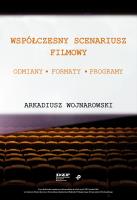 Okładka książki Współczesny scenariusz filmowy. Odmiany, formaty, programy