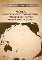 Okładka książki Współpraca strategiczno-polityczna i gospodarcza w regionie Azji i Pacyfiku po zakończeniu zimnej wo