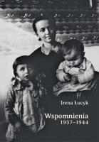 Wspomnienia 1937-1944. Autor: Irena Łucyk. SmakLiter.pl Okładka książki Wspomnienia 1937-1944