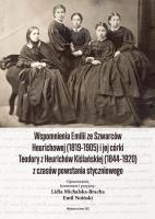 Wspomnienia EMILII ZE SZWARCÓW HEURICHOWEJ (1819-1905) I JEJ CÓRKI TEODORY Z HEURICHÓW KIŚLAŃSKIEJ. Wydawca: DiG. SmakLiter.pl Opakowanie Wspomnienia EMILII ZE SZWARCÓW HEURICHOWEJ (1819-1905) I JEJ CÓRKI TEODORY Z HEURICHÓW KIŚLAŃSKIEJ