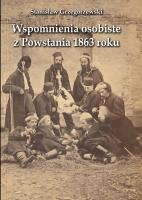 Wspomnienia osobiste z Powstania 1863 roku. Autor: Grzegorzewski Stanisław. SmakLiter.pl Okładka książki Wspomnienia osobiste z Powstania 1863 roku
