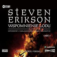 Wspomnienie lodu Część 2 - Audiobook. Autor: Erikson Steven. SmakLiter.pl Okładka książki Wspomnienie lodu Część 2 - Audiobook