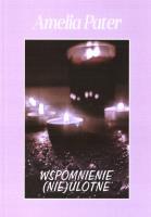 Wspomnienie (nie) ulotne. Autor: Amelia Pater. SmakLiter.pl Okładka książki Wspomnienie (nie) ulotne