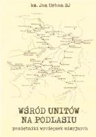 Wśród unitów na Podlasiu. Autor: Jan Urban. SmakLiter.pl Okładka książki Wśród unitów na Podlasiu