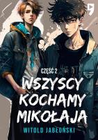 Wszyscy kochamy Mikołaja. Tom 2. Autor: Jabłoński Witold. SmakLiter.pl Okładka książki Wszyscy kochamy Mikołaja. Tom 2
