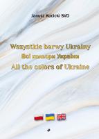 Okładka książki Wszystkie barwy Ukrainy All the colors of Ukraine (wersja pol-ukr-ang)