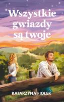 Okładka książki Wszystkie gwiazdy są twoje