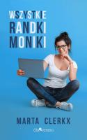 Wszystkie randki Moniki. Autor: Clerkx Marta. SmakLiter.pl Okładka książki Wszystkie randki Moniki
