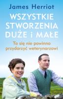 Wszystkie stworzenia duże i małe. Autor: Herriot James. SmakLiter.pl Okładka książki Wszystkie stworzenia duże i małe