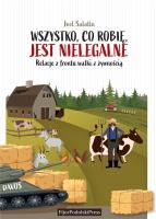 Wszystko, co robię, jest nielegalne. Autor: Salatin Joel. SmakLiter.pl Okładka książki Wszystko, co robię, jest nielegalne