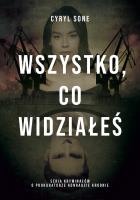 Wszystko, co widziałeś. Autor: Sone Cyryl. SmakLiter.pl Okładka książki Wszystko, co widziałeś