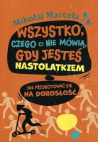 Wszystko, czego ci nie mówią, gdy jesteś... Autor: Marcela Mikołaj. SmakLiter.pl Okładka książki Wszystko, czego ci nie mówią, gdy jesteś..