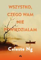 Wszystko, czego wam nie powiedziałam. Autor: Celeste Ng. SmakLiter.pl Okładka książki Wszystko, czego wam nie powiedziałam