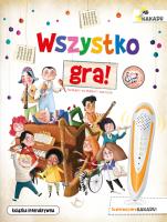 Wszystko gra! Poznajemy instrumenty muzyczne. Autor: García Eliseo. SmakLiter.pl Okładka książki Wszystko gra! Poznajemy instrumenty muzyczne