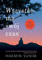 Wszystko ma swój czas. Autor: Sunim Haemin. SmakLiter.pl Okładka książki Wszystko ma swój czas