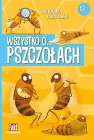 Wszystko o pszczołach. Fakt Encyklopedia. Autor: Jack Guichard, Xenard Carole. SmakLiter.pl Okładka książki Wszystko o pszczołach. Fakt Encyklopedia