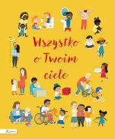 Wszystko o Twoim ciele. Autor: Brooks Felicity. SmakLiter.pl Okładka książki Wszystko o Twoim ciele