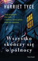 Wszystko skończy się o północy. Autor: Harriet Tyce. SmakLiter.pl Okładka książki Wszystko skończy się o północy