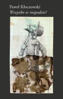 Wszystko w rozpadzie?. Autor: Kłoczowski Paweł. SmakLiter.pl Okładka książki Wszystko w rozpadzie?